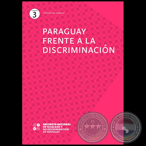 PARAGUAY FRENTE A LA DISCRIMINACIN - Equipo de investigacin: PATRICIO DOBRE, MYRIAN GONZLEZ VERA, CLYDE SOTO, LILIAN SOTO - Ao 2019